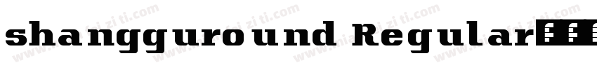 shangguround Regular字体转换